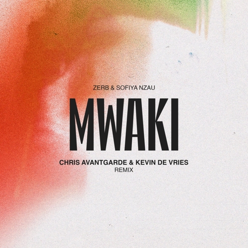 Zerb & Sofiya Nzau - Mwaki (Chris Avantgarde & Kevin de Vries Remix) [8721056631230]